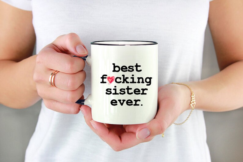 Funny Sister Mug, Best Sister Ever, Sister Mug, Sister Coffee Mug, Sister Gift, Gift for Sister, Best Fucking Sister Ever - Item 6203 Bild 1