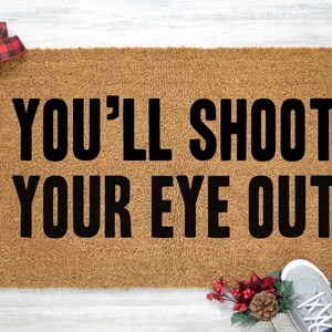 Christmas Story, You&#39;ll Shoot Your Eye Out, Christmas Door Mat, Funny Christmas Doormat, Holiday Doormat, Welcome Mat, Coir Rug- Item 193