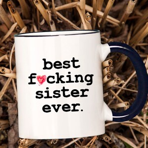 Funny Sister Mug, Best Sister Ever, Sister Mug, Sister Coffee Mug, Sister Gift, Gift for Sister, Best Fucking Sister Ever - Item 6203 Bild 4