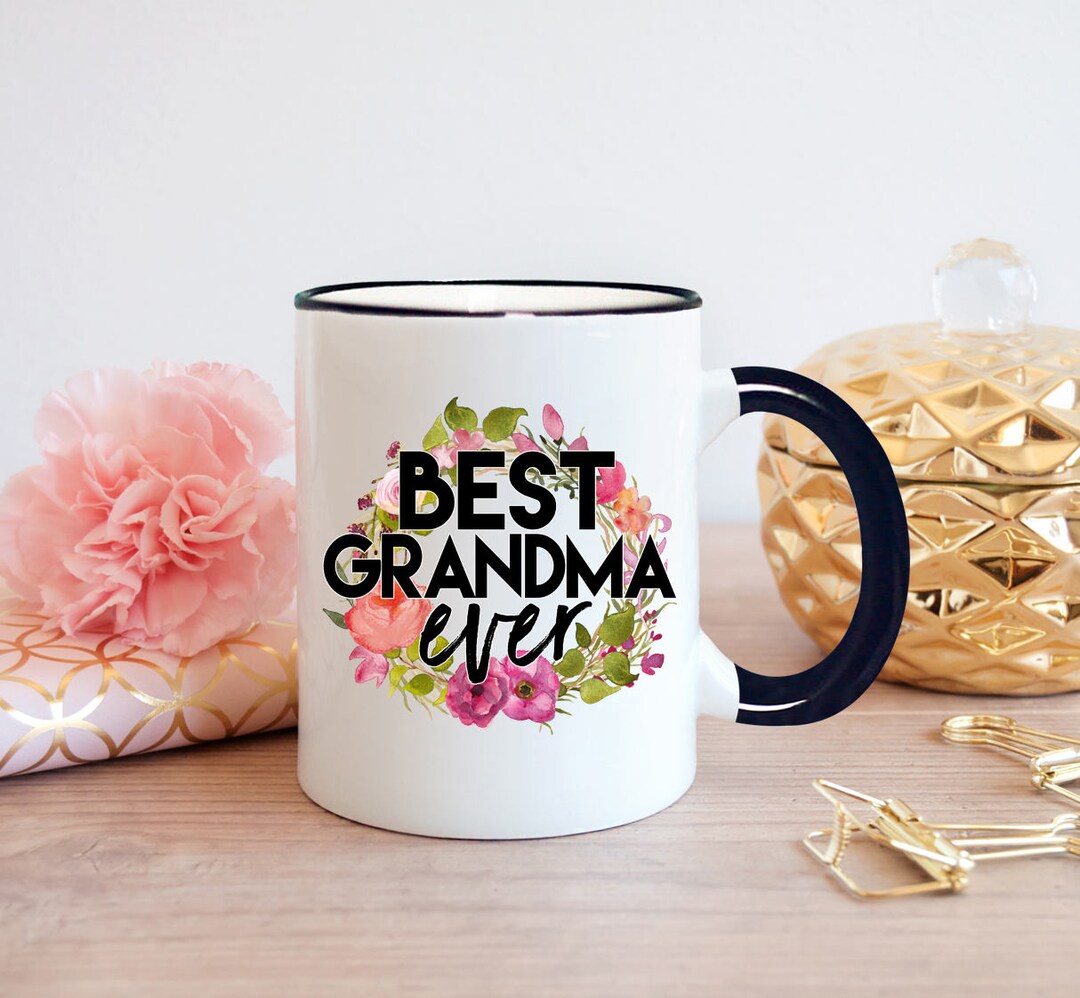 Grandma Mug, Best Grandma Ever Mug, Grandma Coffee Mug, Best Grandma