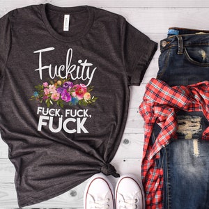 Fuckity Fuck Fuck, Funny Shirt, Fresh Out of Fucks, Zero Fucks Given, Cuss Words, Mom Cuss Words, Mom T Shirt, Bella Canvas Item 6112 image 2