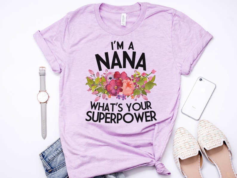 Nana Shirt, Nana Gift, Nana Gift, Nana T Shirt, Nana TShirt, Nana Tee, Whats Your Superpower, Pastel Shirt, Bella Canvas Item 6198 image 4