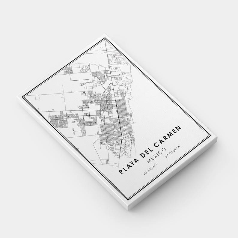 May include: A black and white map of Playa del Carmen, Mexico, printed on a white canvas. The map details the city's layout, with the text "PLAYA DEL CARMEN MEXICO" and coordinates 20.6296&deg;N 87.0739&deg;W.