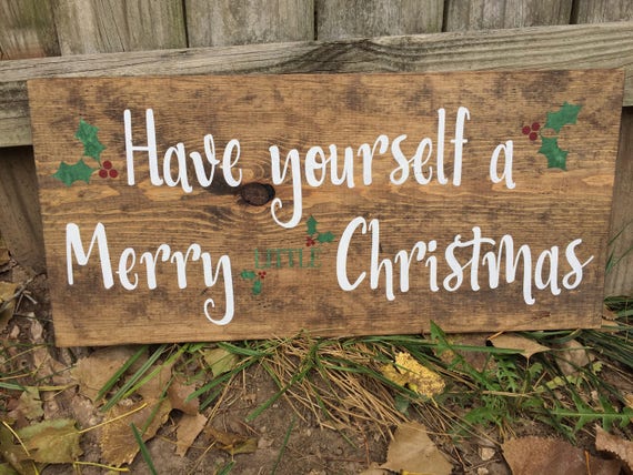 Have Yourself A Merry Little Christmas Handmade Wood Sign