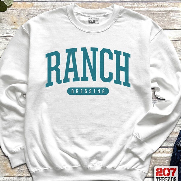 Ranch Dressing Sweatshirt, Ranch Lover Gift Hoodie, Can I Get a Side of Ranch Sweatshirt Crewneck Foodie Funny Girlfriend Valentines Gifts