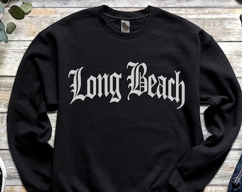 Long Beach Sweatshirt, Old English Gothic Style Font, Long