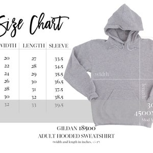 May include: A light gray Gildan 18500 adult hooded sweatshirt with a size chart. The chart displays measurements for width, length, and sleeve length in inches for sizes S to 4XL. The image is 300 dpi and 4500x3000 px.