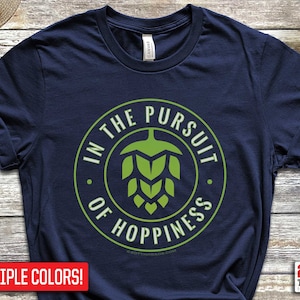 Home Gift Tshirt, Pursuit Of Hoppiness, Brew Tee Home Gift Tshirt, Pursuit Of Hoppiness, Brew Tee