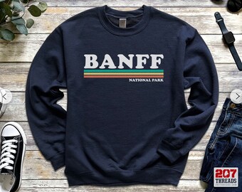 Banff Sweatshirt | National Park Shirt Gift | Cozy Banff Crewneck Crew | Canada Sweater Vintage Retro Clothing USA