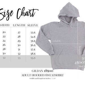 May include: A light gray Gildan 18500 adult hooded sweatshirt with a size chart. The chart shows measurements in inches for width, length, and sleeve length for sizes S to 4XL. The image is 300 dpi and 4500x3000 px.