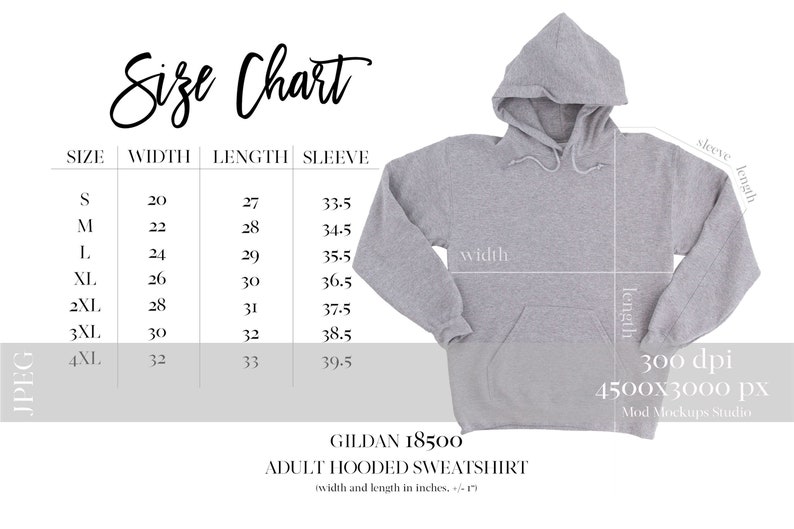 May include: A light gray Gildan 18500 adult hooded sweatshirt with a size chart. The chart shows measurements in inches for width, length, and sleeve length for sizes S to 4XL. The image is 300 dpi and 4500x3000 px.