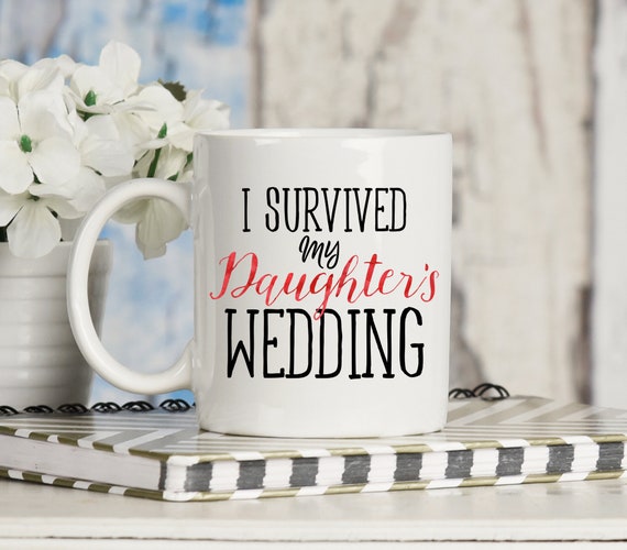 i survived my daughter's wedding mug