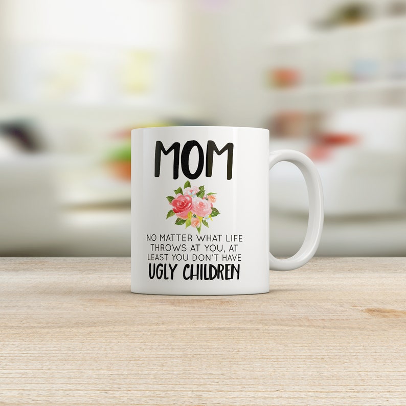 Mom No Matter What Life Throws at You at Least You Don't Etsy