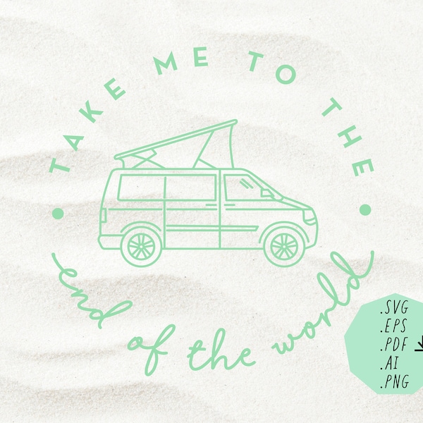 Digital SVG download To the end of the world / Camping VW Bus / digital file / instant download/ digital design / svg / pdf / png / eps / AI