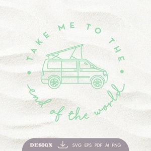 Könnte beinhalten: Ein mintgrünes Liniendesign auf weißem Hintergrund. Das Design zeigt einen Campingbus mit dem Text "TAKE ME TO THE end of the world" in kreisförmiger Anordnung. Der untere Teil des Bildes enthält das Wort "DESIGN" und Dateityp-Symbole.