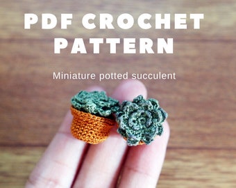 Crochet miniature succulent PATTERN - Teeny tiny potted plant - Crochet dollhouse decor - Crochet mini plant - PDF instant download