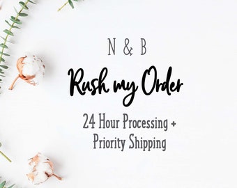 RUSH MY ORDER: 24 Hour Processing and Priority Shipping Upgrade- Add On by Nest and Branch