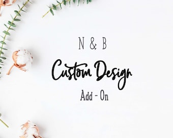 CUSTOM DESIGN FEE: Add On by Nest and Branch