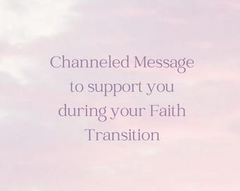 Personalized Channeled Message: Faith Transition Guidance (Digital File)