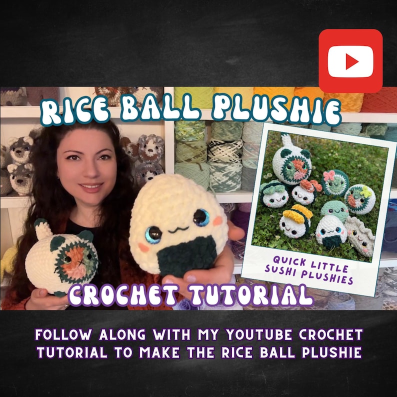 May include: A woman holds a large, cream-colored crochet rice ball plushie with a black seaweed wrap and blue eyes. The image includes text that says "RICE BALL PLUSHIE" and "CROCHET TUTORIAL". A smaller plushie and a photo of sushi plushies are also visible.