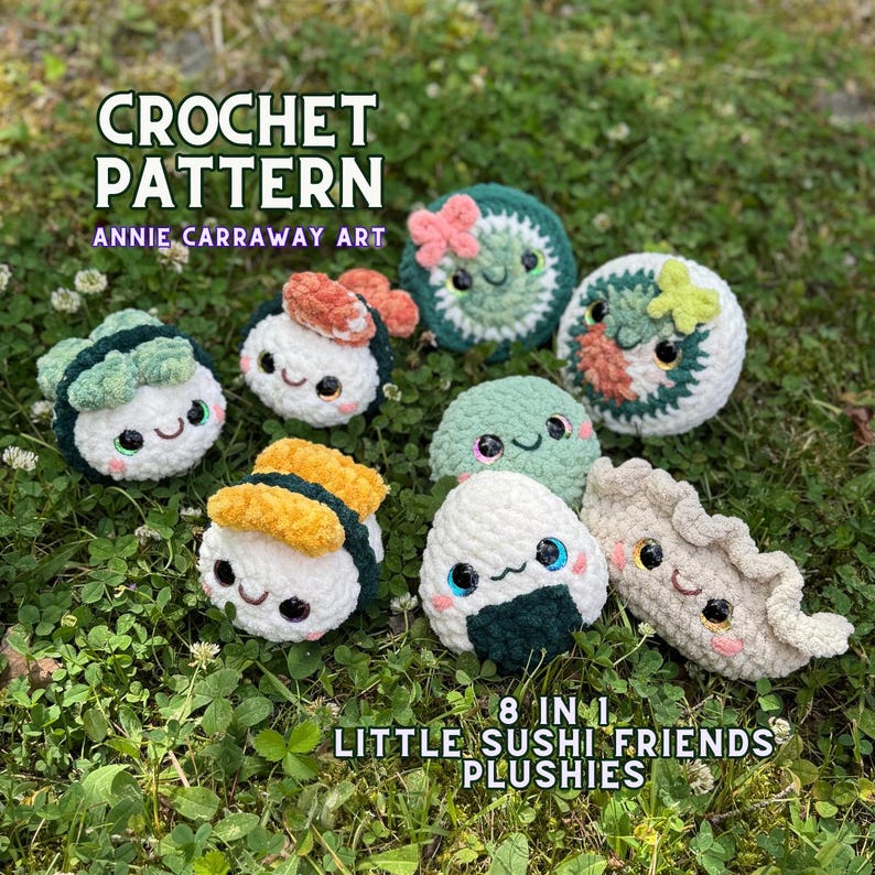 May include: A collection of eight crocheted sushi plushies, each with unique details and smiling faces. The image includes text that reads "CROCHET PATTERN" and "8 IN 1 LITTLE SUSHI FRIENDS PLUSHIES."