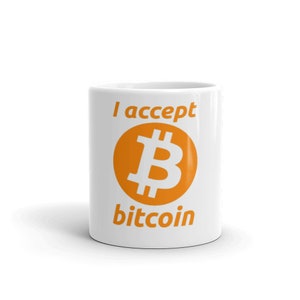 Original Bitcoin Gift I Accept Bitcoin Coffee Mug BTC Gift