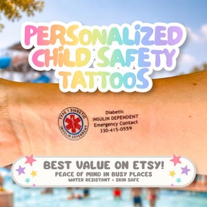 May include: A temporary tattoo on a wrist with the words "PERSONALIZED CHILD SAFETY TATTOOS" in rainbow colors. The tattoo includes medical information for a child with Type 1 Diabetes, including an emergency contact number.