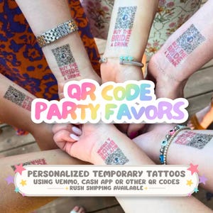 May include: A group of wrists with temporary tattoos featuring QR codes and the text "BUY THE BRIDE A DRINK." The image also includes the text "QR CODE PARTY FAVORS" and "PERSONALIZED TEMPORARY TATTOOS."