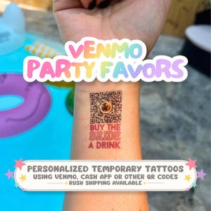May include: A temporary tattoo on a wrist with the text "BUY THE BRIDE A DRINK" below a QR code. Above the wrist is a sticker that says "VENMO PARTY FAVORS". The bottom of the image says "PERSONALIZED TEMPORARY TATTOOS".
