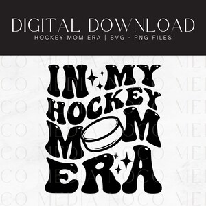 Hockey Mom Era, Hockey Mom, Hockey svg, Hockey png, Digital Hockey Files for Cricut, DTF, Hockey Mom svg, Hockey Mom png, Digital file ONLY
