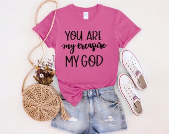T-shirt tu es mon trésor mon dieu