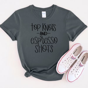 Top knots and espresso shots T-shirt