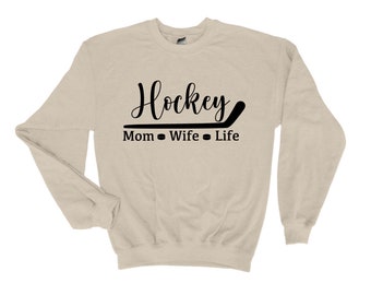 Sweat-shirt Hockey Mom Wife Life