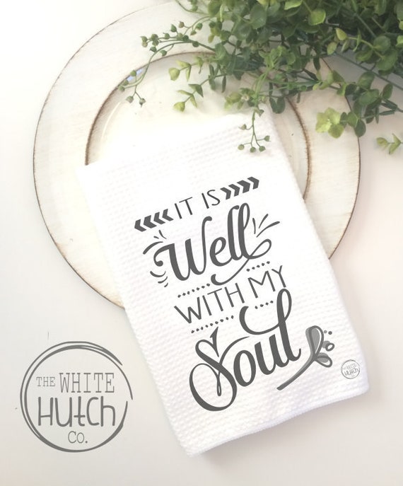 It Is Well With My Soul Tea Towel Dish Towel Bible Verse Etsy
