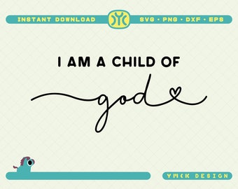 I Am A Child Of God SVG | Faith svg | Christian svg | Bible Verse svg | Christian Quotes svg | Onesies svg | SVG Files For Cricut