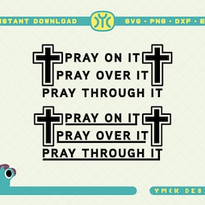 Pray on it SVG | Pray on it Pray over it Pray through it svg | prayer svg | Pray svg | Christian cross svg | Bible verse svg | silhouette