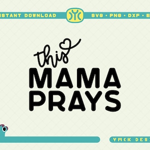 This Mama Prays SVG | Biblical svg | Love Like Jesus svg | Mom Life svg | Religious svg | Faith svg | Christian svg | Mother’s day svg