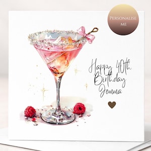 May include: A square greeting card featuring a watercolour illustration of a pink cocktail in a martini glass with a sugar-rimmed edge, a pink bow garnish, and two raspberries. The text reads Happy 40th Birthday Jemma with a small heart icon.