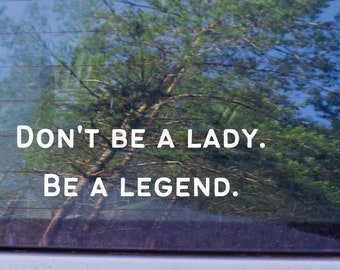 Don't Be A Lady Permanent Waterproof Decal Sticker | Water Bottle Sticker |Car Decal | Laptop Decal | Affordable Gifts | Punk Gifts