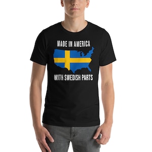 Made In America With Swedish Parts Funny T-Shirt