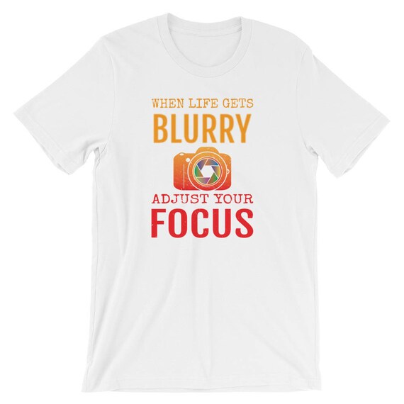 Quand la vie devient floue ajuster photographes votre Focus photographie T-Shirt T-Shirt cadeau pour photographes ajuster Graphic T-Shirt photographe T-Shirt unisexe Tee 1154ae Quand la vie devient floue ajuster photographes votre Focus photographie T-Shirt T-Shirt cadeau pour photographes ajuster Graphic T-Shirt photographe T-Shirt unisexe Tee 1154ae