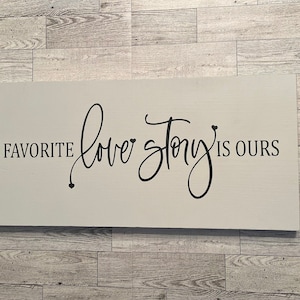 My Favorite Love story is Ours| Anniversary Gift Sign| Wedding Gift Sign| Couple Love Story Sign| Love Story Sign| Relationship Sign