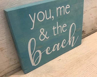 You, me and the beach, Beach Sign, Beach Decor, Nautical Decor,  Coastal Decor, Beach House Sign, Beachy Decor, Ocean Sign, Ocean Decor
