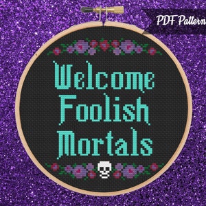 Welcome Foolish Mortals Cross Stitch - PDF Pattern