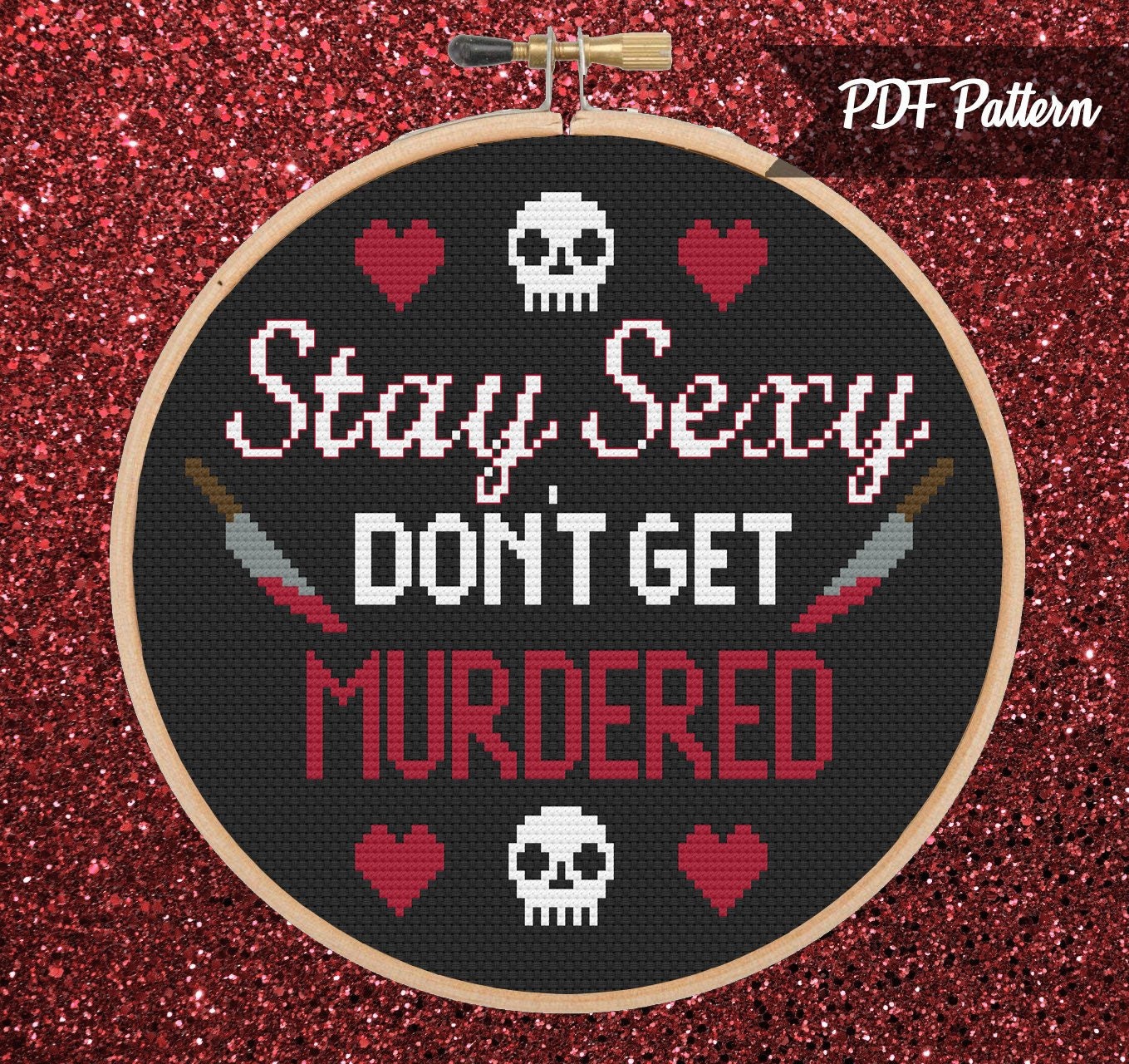 Stay Sexy Don't Get Murdered. Starter Cross Stitch Kit for