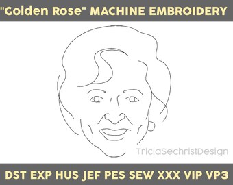 Betty White Machine Embroidery Download, Rose Nylund Machine Embroidery Download, Golden Girls Machine Embroidery Download