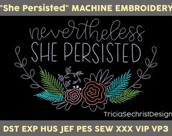 Nevertheless She Persisted Floral Embroidery Download- lightly stitched- bean stitch- 5"x7" hoop