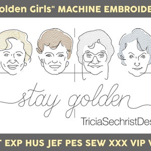 Golden Girls Embroidery Download- lightly stitched-sketch stitch- 5"x7" hoop PES