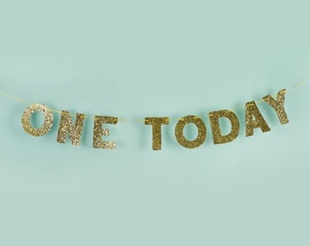 One Today Gold Glitter Banner, One Today Bunting, First Birthday Party, 1st Birthday Decorations, First Birthday Banner, Birthday Backdrop