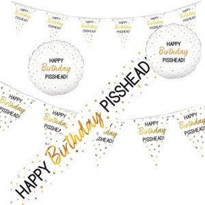 Happy Birthday Pisshead Party Decorations, Happy Birthday Pisshead Balloons, Naughty Party Decorations, Funny Birthday Decor, Adult Birthday